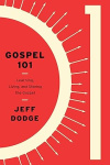 Gospel 101 - Learning, Living and Sharing the Gospel